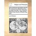 thumbnail image 1 of Jesus Christ the Resurrection and the Life. a Discourse, Delivered at Truro, on Cape-Cod, April 11th, 1786 at the Interment of the Rev. Caleb Upham, P Paperback, 1 of 1