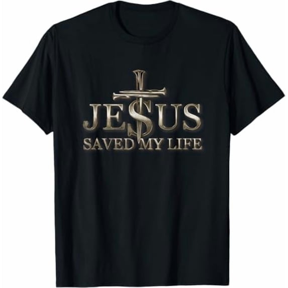 Jesus Christ Saved My Life Gift For Women Men T-Shirt