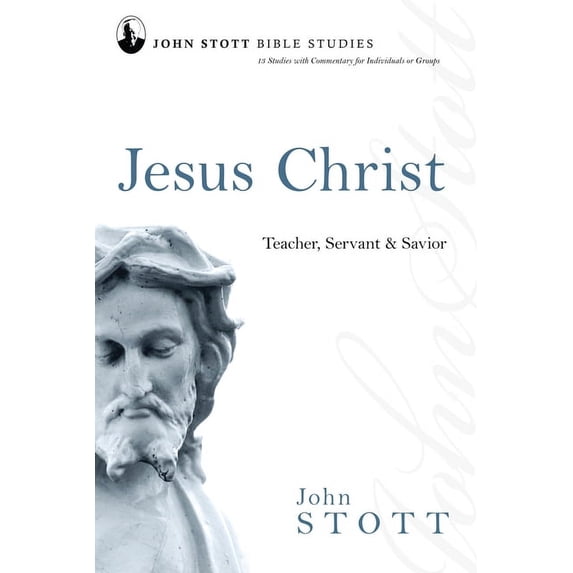 Jesus Christ : Teacher, Servant & Savior