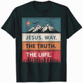 thumbnail image 1 of Jesus Christ Way Truth Life Women Men Family Christian Faith T-Shirt, 1 of 5