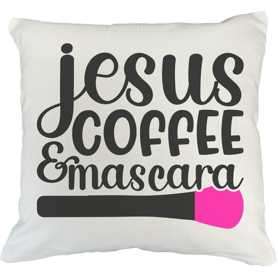 Jesus, Coffee & Mascara Quote - Beauty Themed Merch for Makeup Artist or Cosmetologist, Gift for Makeup Lovers, Pillow Cover, White 18X18 IN