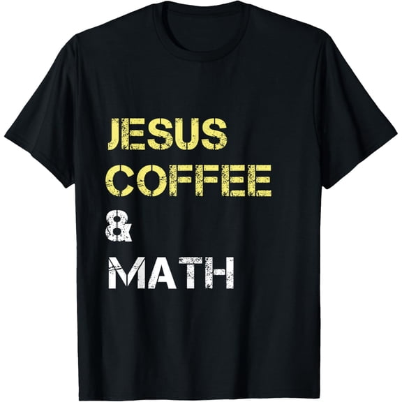 Jesus Coffee & Math Mathematics Math Themed T-Shirt Black Unisex-Adults Small Classic Fit Short Sleeve Crew Neck T-Shirt
