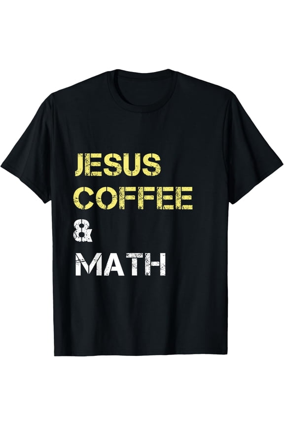 Jesus Coffee & Math Mathematics Math Themed T-Shirt Black Unisex-Adults Small Classic Fit Short Sleeve Crew Neck T-Shirt