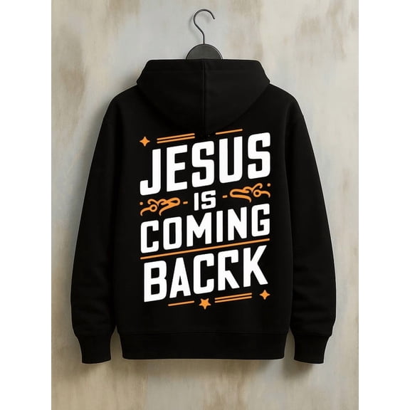 Jesus is Coming Back funny hoodies Christianity men's hoodies black Everyday sweatshirt for the office, dates and outings christian spring pamuk christianity Funny Unisex hoodie
