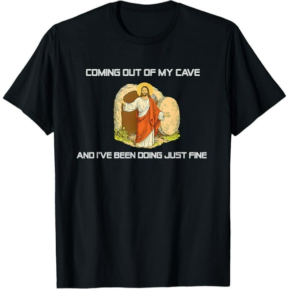 Jesus Coming Out Of My Cave And I'Ve Been Doing Just Fine T-Shirt Unisex S-5XL Hot Trending Shirt, Vintage Birthday Gift