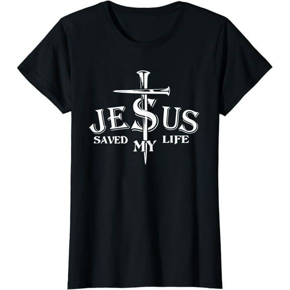 Jesus Cross Christ Saved My Life Christian Religion Beliver T-Shirt