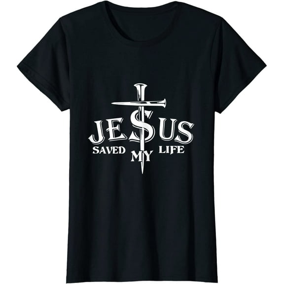 Jesus Cross Christ Saved My Life Quote Saying Christian T-Shirt Women Top