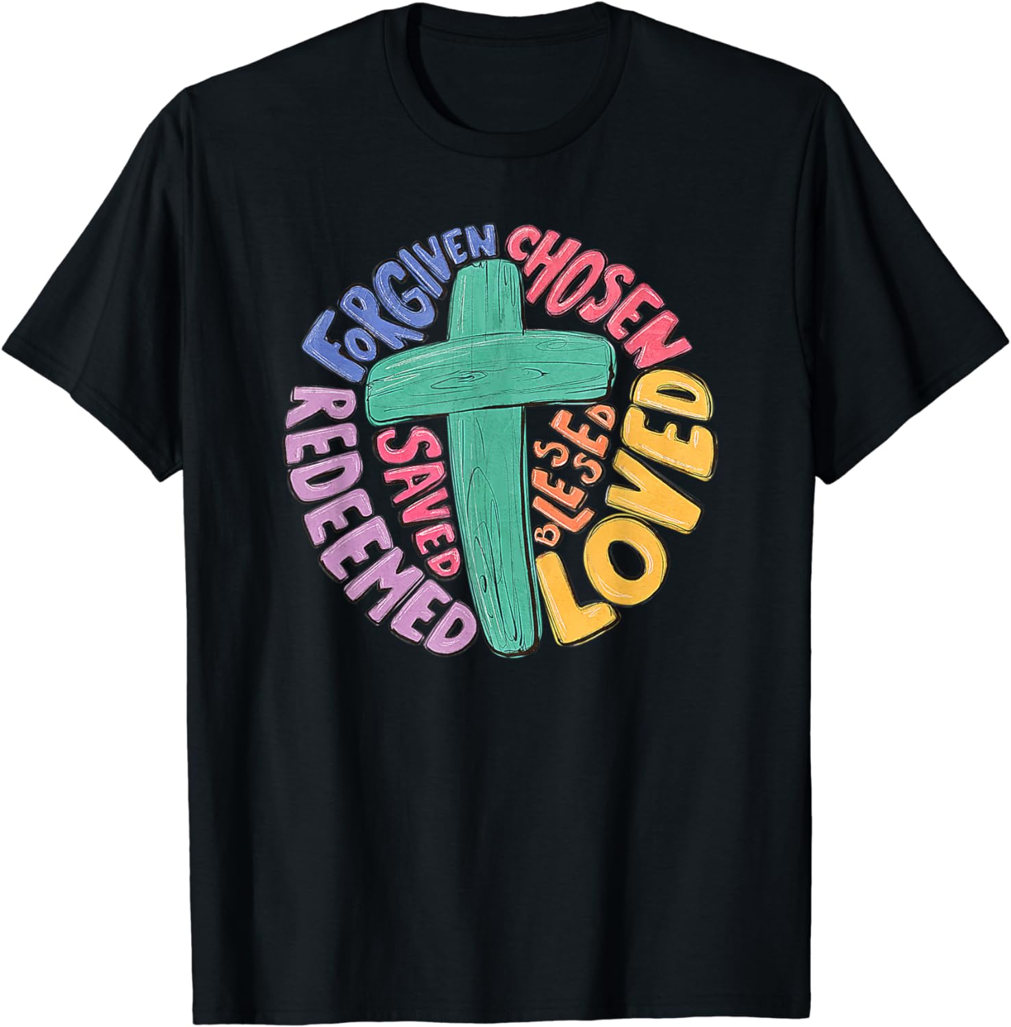 Jesus Cross Forgiven Chosen Loved Redeemed Christian Easter T-Shirt ...