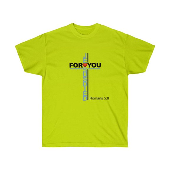 Jesus Died For You Women’s Unisex Ultra Cotton Tee