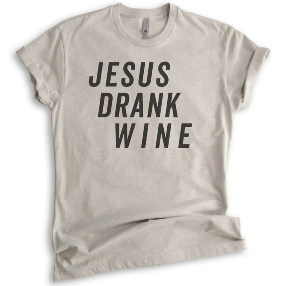 Jesus Drank Wine Shirt, Unisex Women's Men's Shirt, Religious Shirt, Christian Shirt, Wine Shirt, Light Silk Gray, 3X-Large
