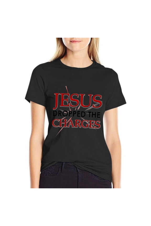 Jesus Dropped The Charges Women’s Cotton Short Sleeve T-Shirt HD Graphic Print Casual Crew Neck Tee 3XL