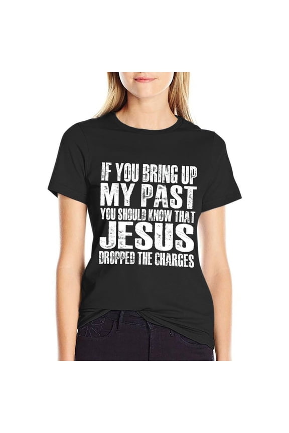 Jesus Dropped The Charges Women’s Cotton Short Sleeve T-Shirt HD Graphic Print Casual Crew Neck Tee 3XL