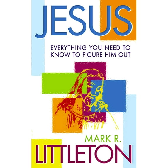 Jesus: Everthing You Need to Know to Figure Him Out (Paperback)