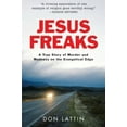 thumbnail image 1 of Pre-Owned Jesus Freaks: A True Story of Murder and Madness on the Evangelical Edge (Paperback) 0061118060 9780061118067, 1 of 1