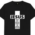 Jesus Got My Back Does He Have Yours T Shirt