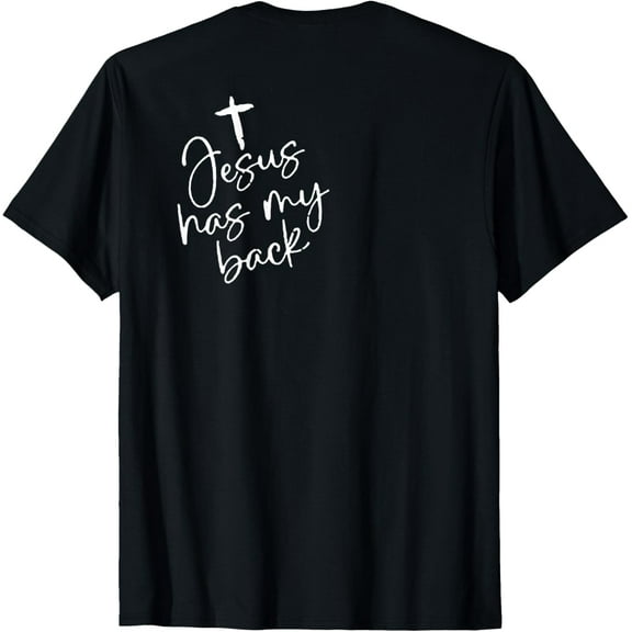 Jesus Has My Back (on back) T-Shirt