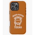 thumbnail image 1 of Jesus Hates Texas Funny State Phone Case for iPhone 16 15 14 13 12 11 Pro Max, 1 of 2