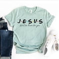 thumbnail image 1 of Jesus He'll Be There For You T-shirt Bible Verse Tshirt Cross Tee Christian Shirts Faith Shirt Prayer Gift Women's Religious Top, 1 of 3
