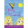 thumbnail image 1 of Jesus Healed the Butterfly (Paperback), 1 of 1