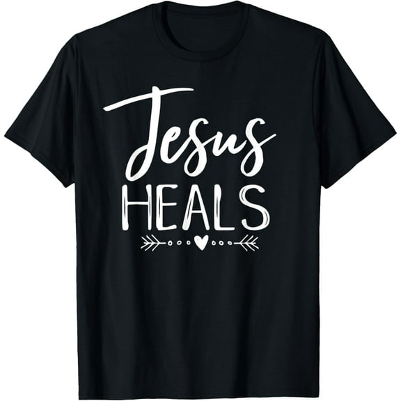 Jesus Heals Christian Faith Health Healing Shirt Hope Tee T-ShirtMen and women, Black T-shirt, size: Extra large