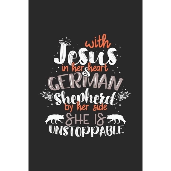 With Jesus In Her Heart & German Shepherd By Her Side She Is Unstoppable: 120 Pages I 6x9 I Graph Paper 5x5 I Funny Jesus Christ & German Schferhund Gifts (Paperback)