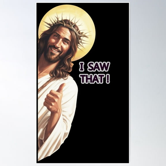 Jesus, I Saw That Sticker Poster Wall Art, Modern Wall Decor For Living Room Bedroom, 8x12 UNFRAMED