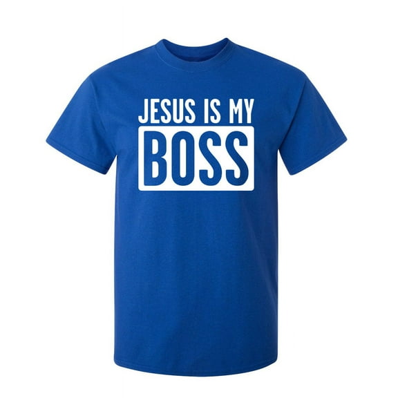 Jesus Is Boss Sarcastic Humor Graphic Novelty Super Soft Ring Spun Funny T Shirt