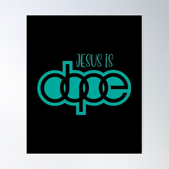 Jesus Is Dope Poster Wall Art, Modern Wall Decor For Living Room Bedroom, 8x12 UNFRAMED