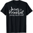thumbnail image 1 of Jesus Is Essential Religious Christian T-Shirt Black Small, 1 of 4
