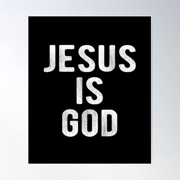 Jesus Is God Christian Faith Poster Wall Art, Modern Wall Decor For Living Room Bedroom, 12x18 UNFRAMED