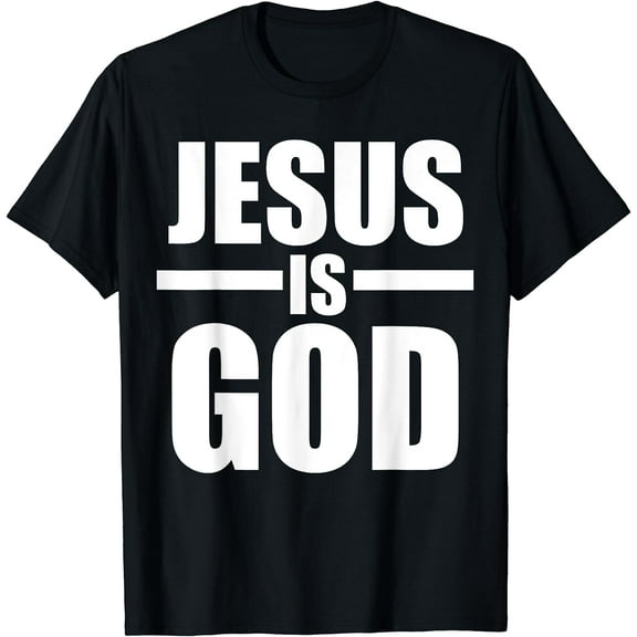 Jesus Is God T-Shirt