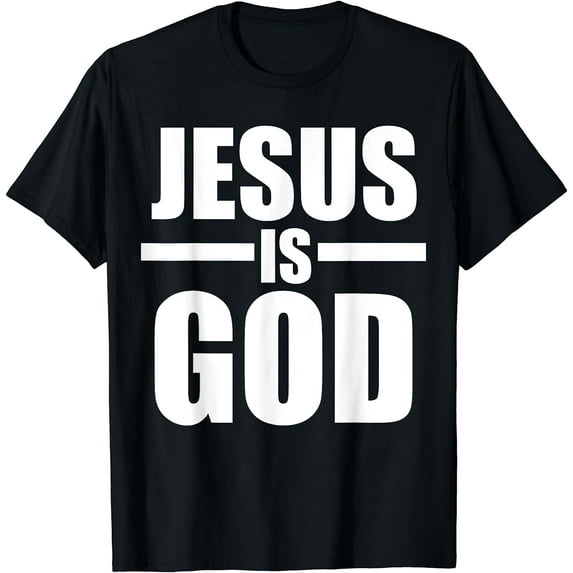 Jesus Is God T-Shirt