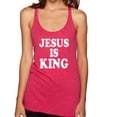 thumbnail image 1 of Jesus Is King Bible Scripture | Womens Christian Premium Tri-Blend Racerback Tank Top, Shocking Pink, Small, 1 of 3
