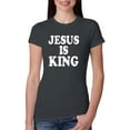 thumbnail image 1 of Jesus Is King Bible Scripture | Womens Christian Slim Fit Junior Tee, Dark Grey, Small, 1 of 3