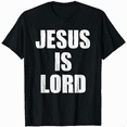 thumbnail image 1 of Jesus Is Lord Christian Faith Trust In God Christ T-Shirt, 1 of 5