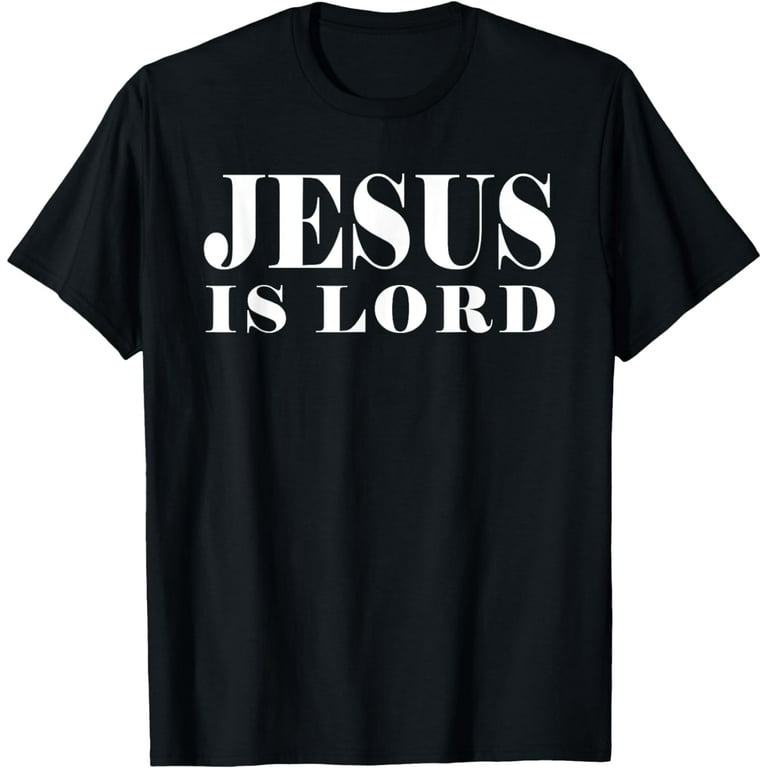 Jesus Is Lord Christian God Christ T-Shirt Gift White Word Jesus Is Lord Christian God Christ T-Shirt Gift White Word