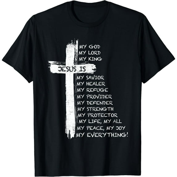 Jesus Is My All My Everything My God Lord Savior Cross T-Shirt