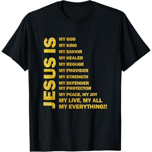 Jesus Is My All My Everything My God Lord Savior Men & Women T-ShirtMen and women, Black T-shirt, size: Extra large