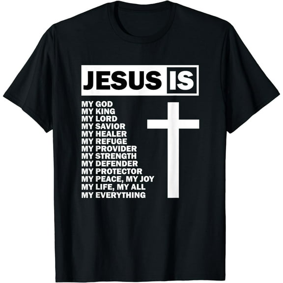 Jesus Is My All My Everything My God Lord Savior T-Shirt