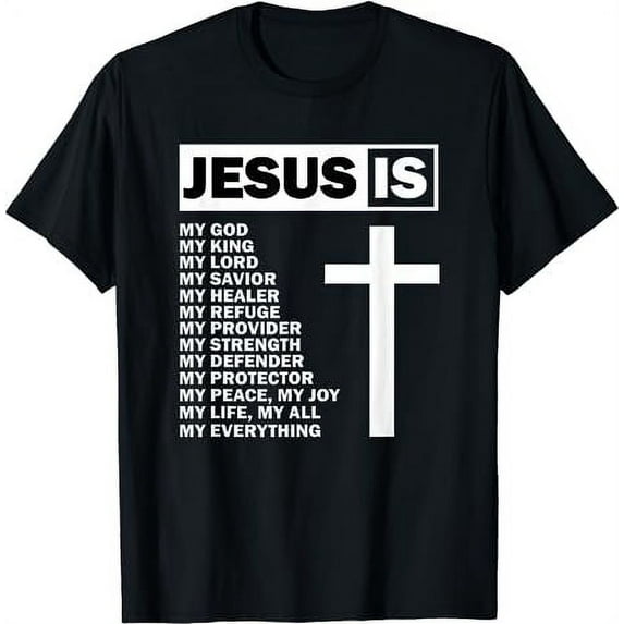 Jesus Is My All My Everything My God Lord Savior T-Shirt