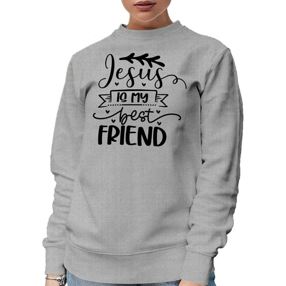 Jesus Is My Best Friend, Friendship with God or Christ Lover Quote, Heather Grey Crewneck Sweatshirt, XL