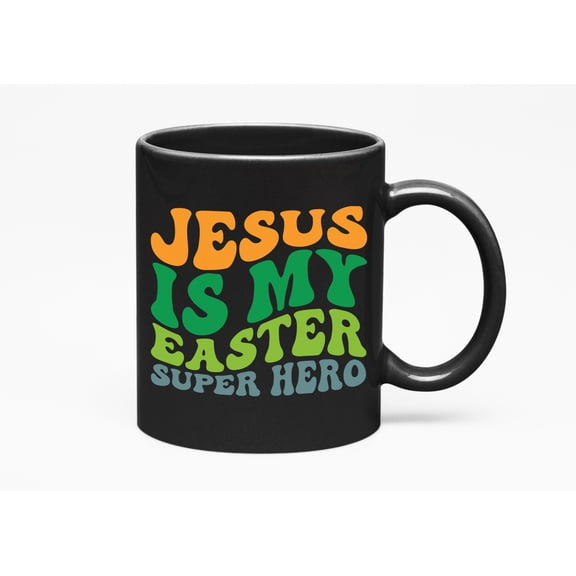 Jesus Is My Easter Super Hero, Resurrection Sunday Quote, Groovy Retro Wavy Text Merch Gift, Black 11oz Ceramic Mug