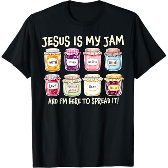 Jesus Is My Jam And Im Here To Spread Christian Bible Verse T-Shirt