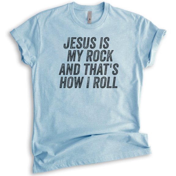Jesus Is My Rock And That's How I Roll Shirt, Unisex Women's Men's Shirt, Christian Religious Rock Shirt, Heather Light Blue, Large