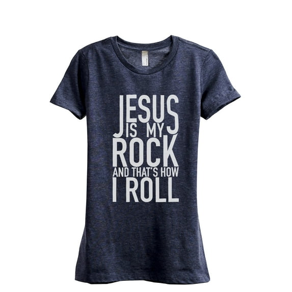 Jesus Is My Rock And That's How I Roll Women's Fashion Relaxed T-Shirt Tee Heather Navy Large