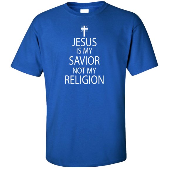 Jesus Is My Savior Not My Religion Adult T-Shirt