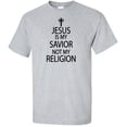 thumbnail image 1 of Jesus Is My Savior Not My Religion Adult T-Shirt, 1 of 1