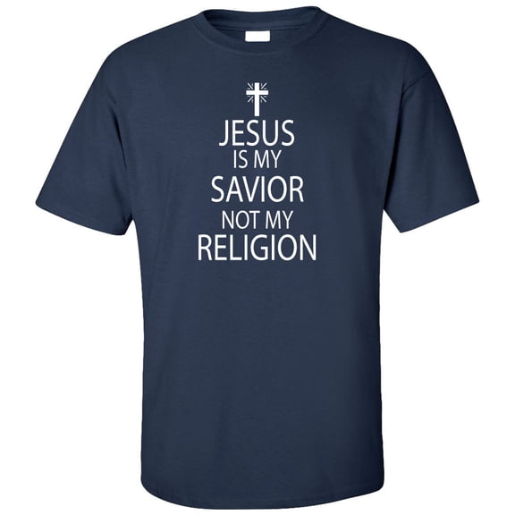 Jesus Is My Savior Not My Religion Adult T-Shirt