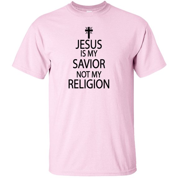 Jesus Is My Savior Not My Religion Adult T-Shirt