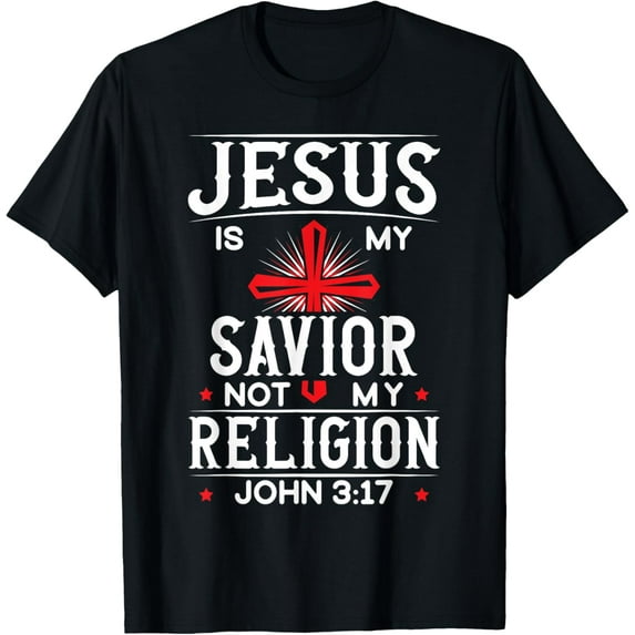 Jesus Is My Savior Not My Religion Christian Religious God T-ShirtMen and women can wear, black T-shirts, gifts. Age: M,L,XL 2XL, 3XL, 798XL